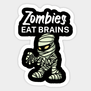 Zombies eat brains Sticker